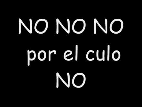 No por el culo no No por el culo no