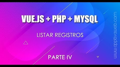 CRUD VUE.JS con PHP y MYSQL Listar registros  4/7