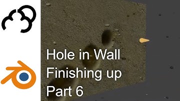 Finishing Up Blender Tutorial - Bullet Hole in Wall Part 6