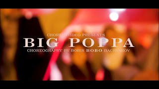 The Notorious B.I.G. - Big Poppa | Boris BOBO Bachvarov Choreography | 2021