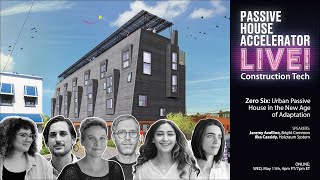Zero Six: Urban Passive House in the New Age of Adaptation | Full Event Archive