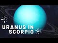 Lifestrology: Uranus in Scorpio