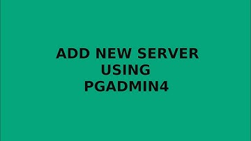 Add a new server using pgadmin4 on Ubuntu 20.04