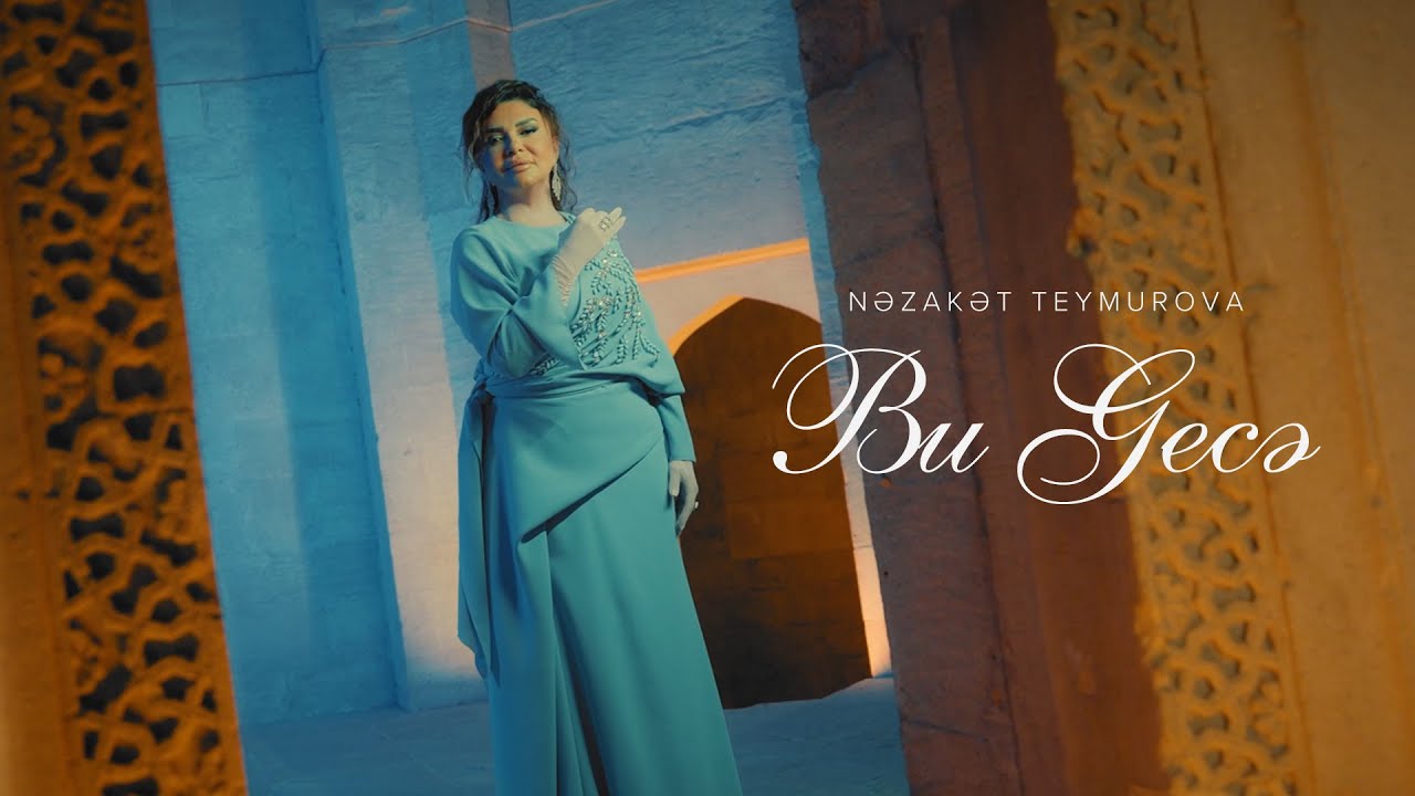 Nəzakət Teymurova — Bu Gecə (Rəsmi Musiqi Videosu) bekijken op YouTube Nəzakət Teymurova — Bu Gecə (Rəsmi Musiqi Videosu) bekijken op YouTube