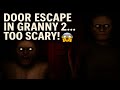 DOOR ESCAPE in Granny 2… Too Scary! 👻😨