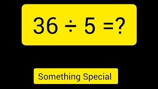 36 Divided by 5 ||36 ÷ 5||How do you divide 36 by 5 step by step||Long Division||36/5