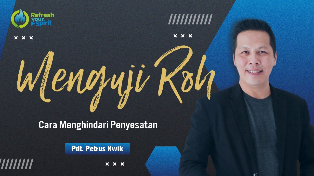 Menguji Roh - Petrus Kwik