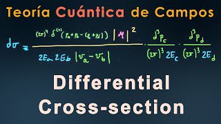 85 - TEORÍA CUÁNTICA de CAMPOS [Differential Cross Section]