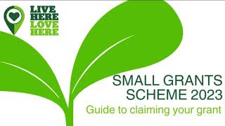 Live Here Love Here Small Grants Scheme; How to Claim your grant