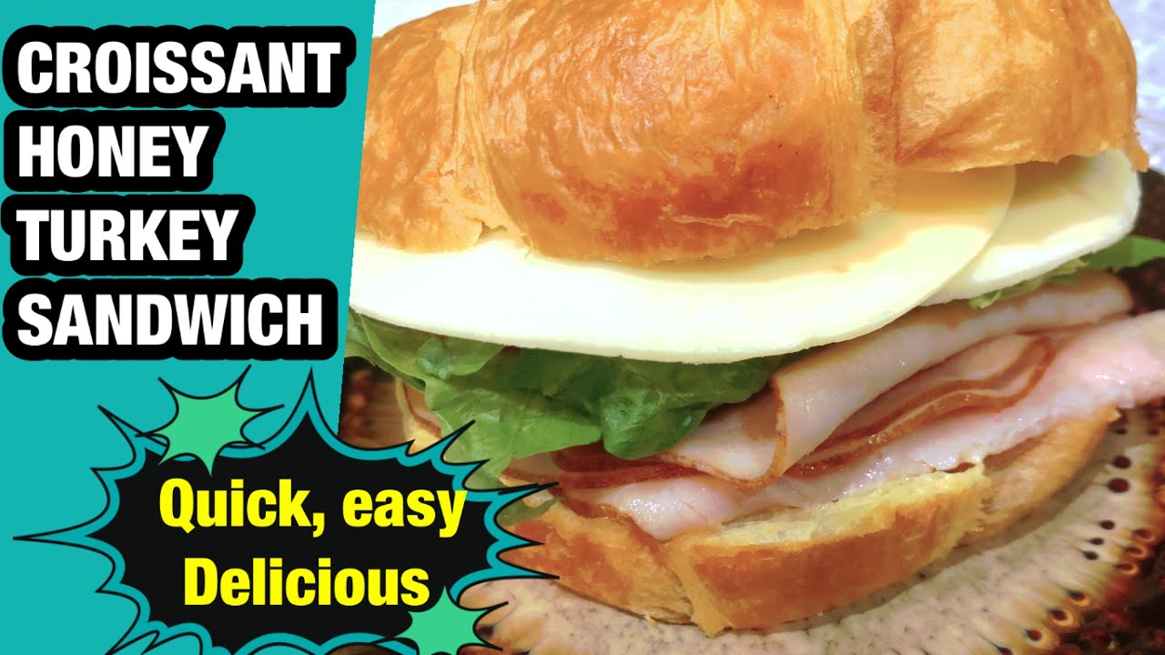 Quick & Easy for lunch CROISSANT HONEY TURKEY SANDWICH | Croissant Sandwich | SEVGI CETO’S KITCHEN