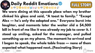 [Full Story]  We were dining at this upscale place when my brother clinked his glass and said...