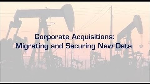 Corporate Acquisitions: Migrating and Securing New Data