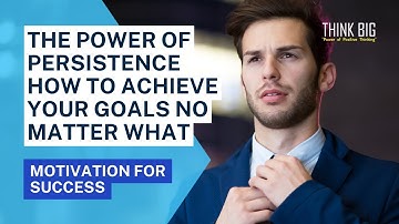 The Power of Persistence How to Achieve Your Goals No Matter What