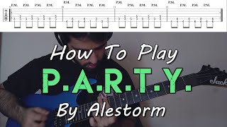 How To Play "P.A.R.T.Y." By Alestorm (Full Song Tutorial With TAB!)