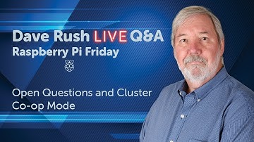 Dave Rush LIVE Q & A  Fri April 2 2021 Open Question and Raspberry Pi Cluster Co-op Mode