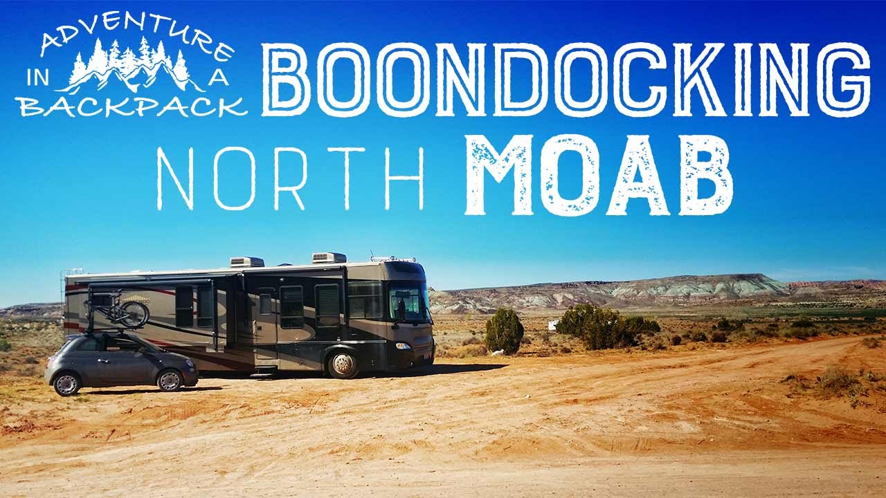 Boondocking In Moab Utah Adventure In A Backpack Moab Utah Boondocking Moab