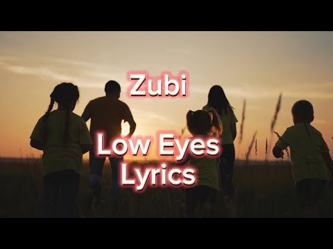 Zubi - Low Eyes - Lyrics