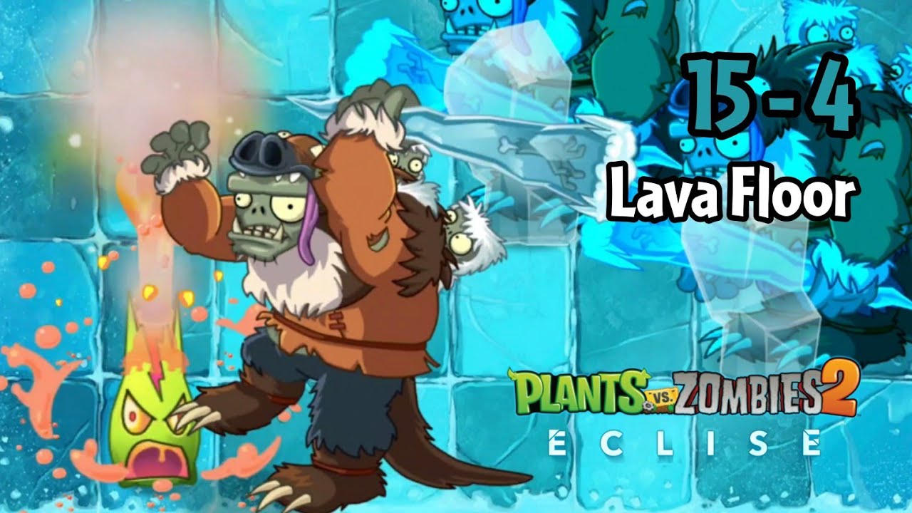 Plants vs Zombies 2: Eclise Alpha | 15-4: Lava Floor - YouTube