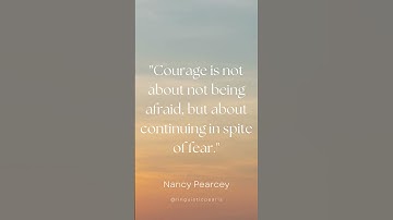 Moving forward despite fear: The courage to act