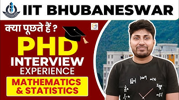 IIT Bhubaneswar | Ph.D Interview Questions | Mathematics and Statistics | Mathstats @8810409392