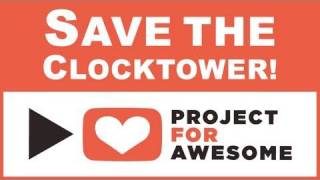 P4A Project For Awesome: Save The Clocktower!