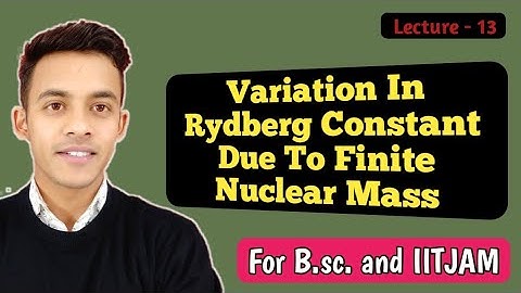 Variation In Rydberg Constant due to finite nuclear mass || Rydberg constant vs mass number ||