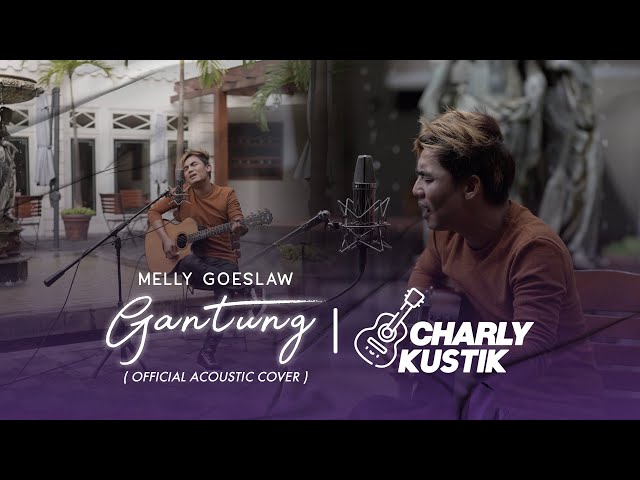 Charly Van Houten - Gantung ( Melly Goeslaw ) - (Official Acoustic Cover 35) class=