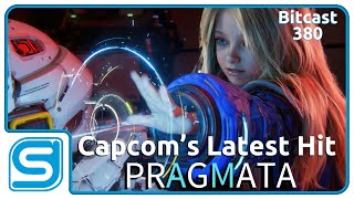 Bitcast 380 : Capcom Nails It Again with Pragmata