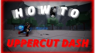 How To UPPERCUT DASH (Strongest Battlegrounds)