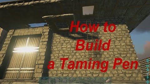 ARK Survival Evolved - How to Build a Taming Pen