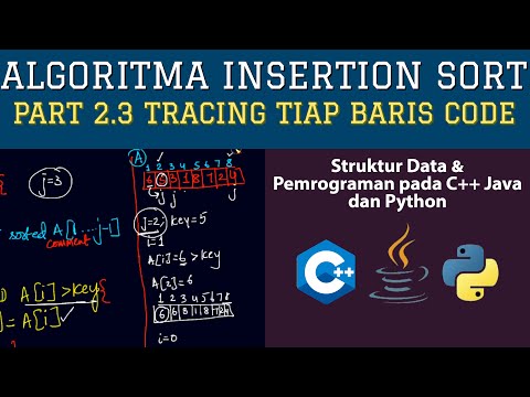 [Part 2.3 Code Tracing] Insertion Sort di Pemrograman C++ | JAVA | PYTHON - Algoritma Sorting