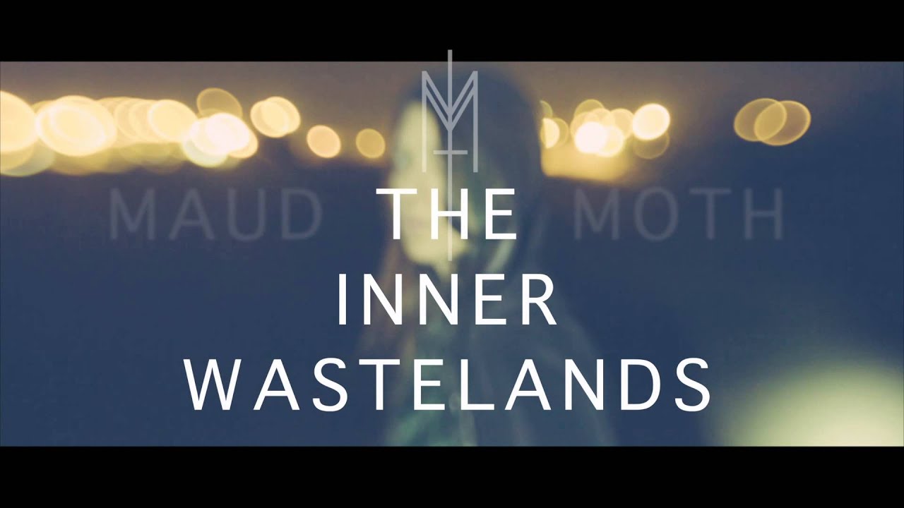 Maud The Moth - The inner wastelands (teaser)