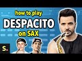 Despacito Sax Tutorial | Saxplained