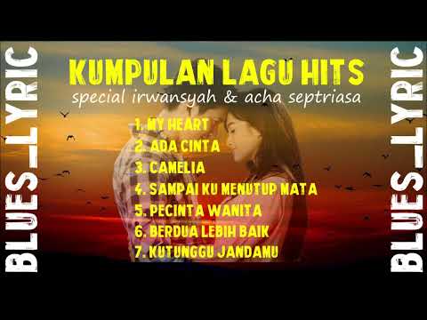 SPESIAL LAGU HITS IRWANSYAH ft ACHA SEPTRIASA #duetromantis #laguasik