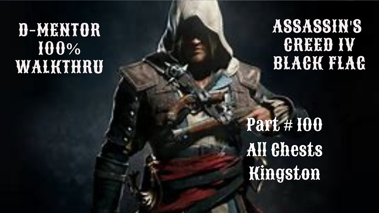 Assassin's Creed IV Black Flag 100 Walkthrough All Chests Kingston
