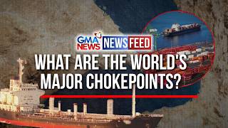 What Are The Worlds Major Shipping Chokepoints? Gma News Feed
