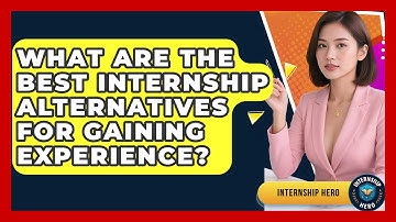 What Are the Best Internship Alternatives for Gaining Experience? | Internship Hero News