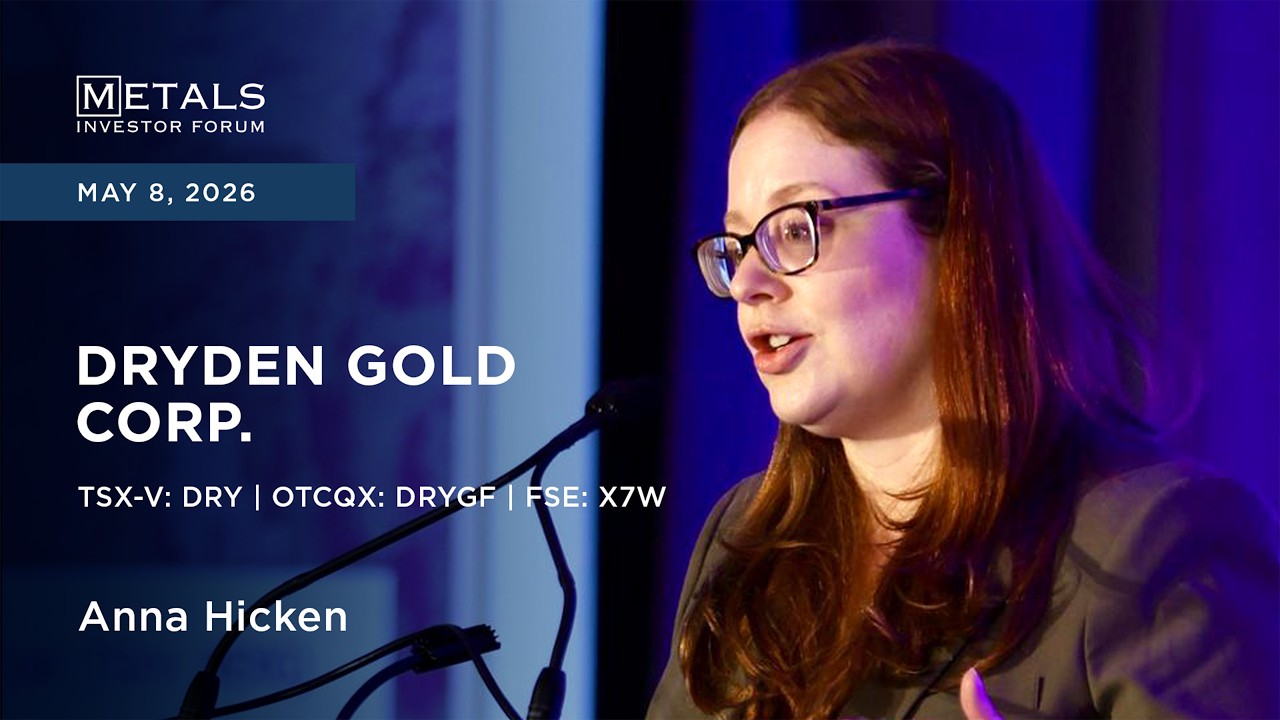 Anna Hicken of Dryden Gold Corp. presents at Metals Investor Forum in Vancouver | May 2026