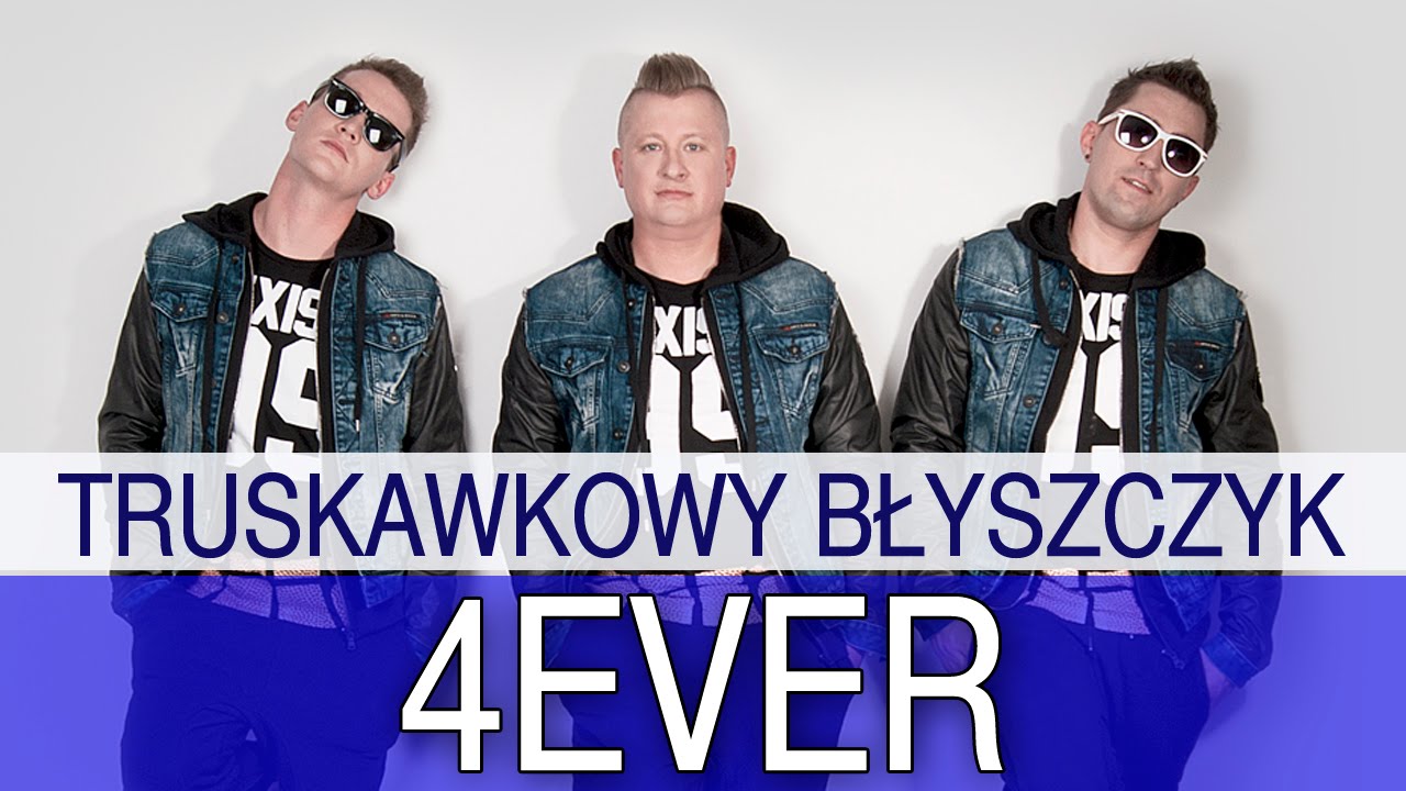 4EVER - Truskawkowy błyszczyk (Oficjalny teledysk) muzyka polska hity