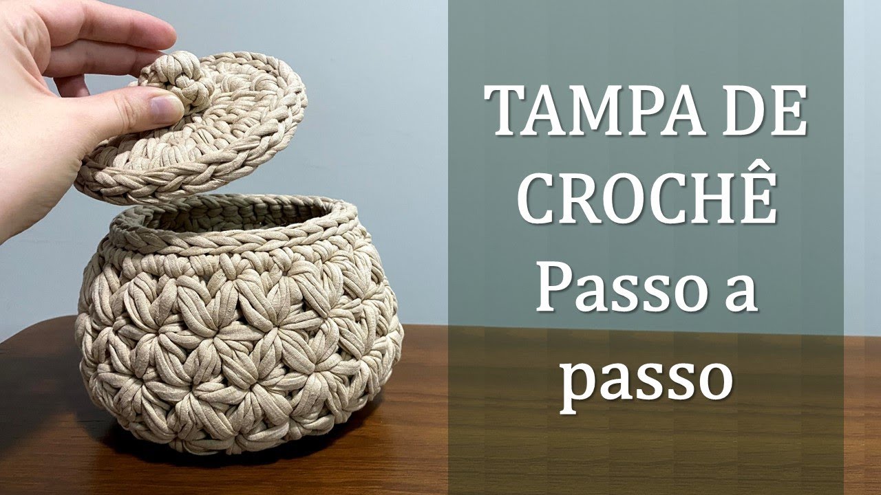 Tampa para Cesto em Fio de Malha - Firme - Iniciantes - Passo a passo