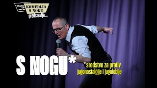 Pedja Bajović StandUp: S NOGU* (*sredstvo za protiv jugonostalgije i jugofobije)