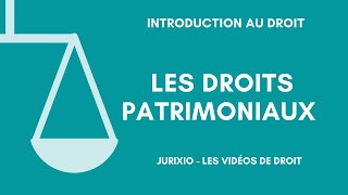 Les droits patrimoniaux (le droit patrimonial)