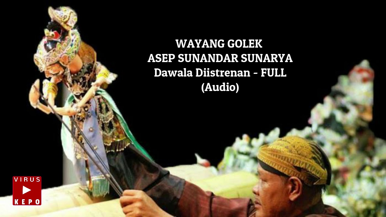 Dawala Diistrenan Full Audio Wayang Golek Asep Sunandar Sunarya Youtube