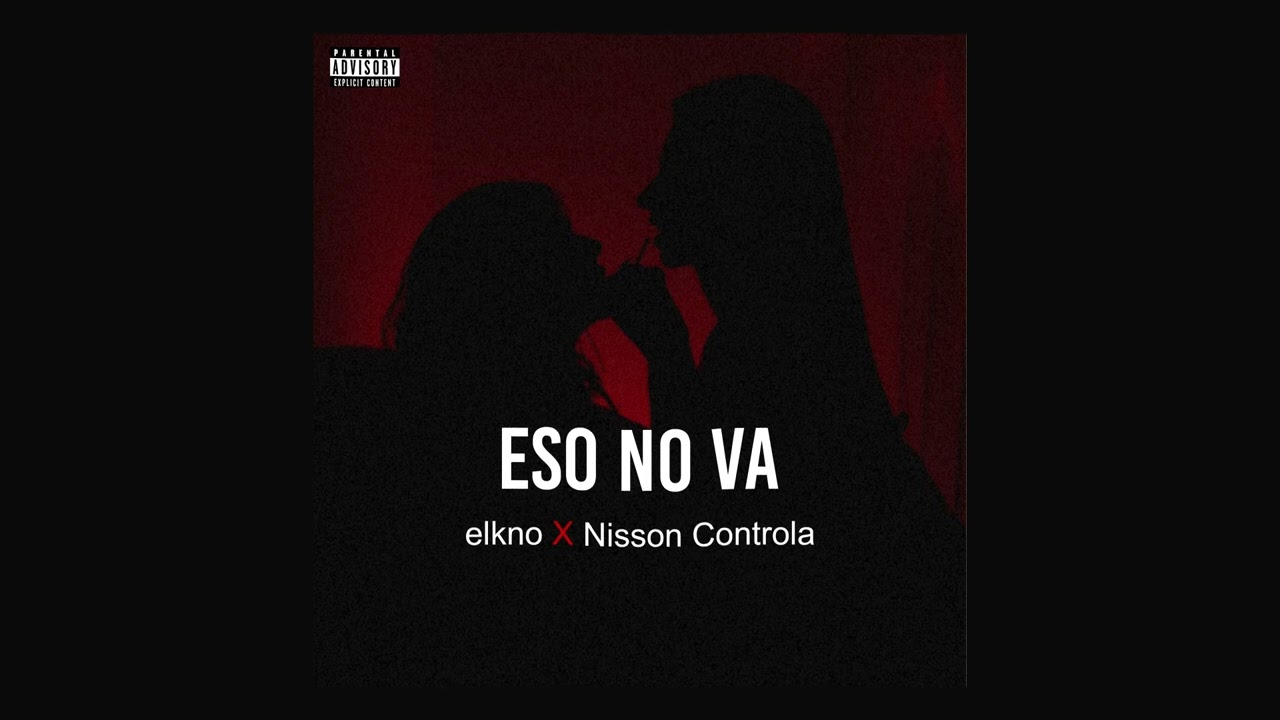 在 YouTube 上观看 ESO NO VA 🛐  - elkno (Audio Oficial)