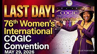 ANNOUNCEMENT 76th Women's International COGIC Convention Last Day of This Anointed Service Blessings