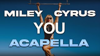 Miley Cyrus - You (Acapella)