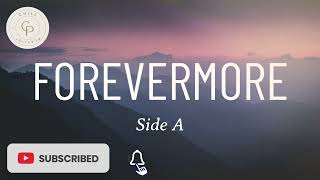Side A - Forevermore (LYRICS)