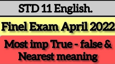 STD 11 English Most Imp True-false & Nearest meaning Finel Exam April 2022 🔥🔥@studywithrutwik