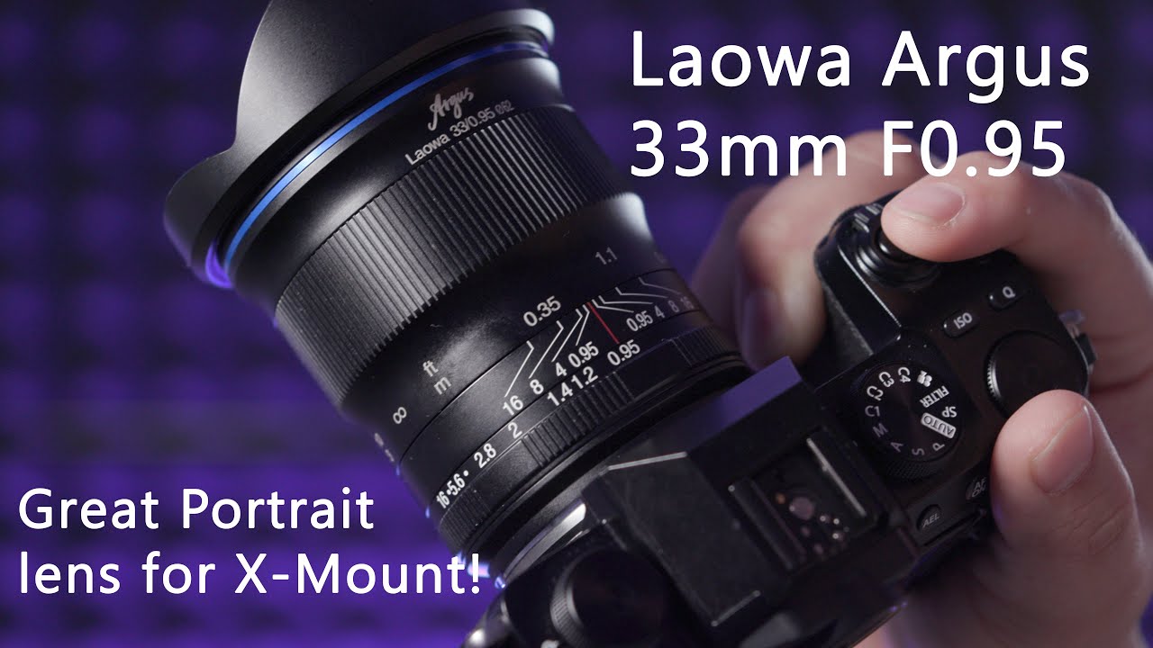 Laowa Argus 33mm F0.95 APO on Fujifilm X-S10: Great Portrait lens