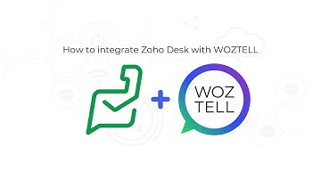 Step-by-Step Integration of WhatsApp with Zoho Desk | Powered by Woztell